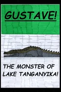 Gustave! The Monster of Lake Tanganyika!