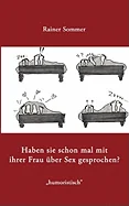 Haben Sie schon mal mit Ihrer Frau uber Sex gesprochen?: oder Ist Leistung messbar?
