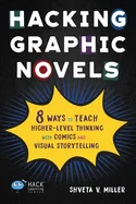 Hacking Graphic Novels: 8 Ways to Teach Higher-Level Thinking with Comics and Visual Storytelling — Adaptations