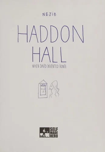 Haddon Hall: When David Invented Bowie