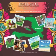Haiti, Hayti, Ayiti, Land of Many Mountains /Haiti, Hayti, Ayiti, Te Ki Gen Anpil Mon- (English-Creole Bilingual) — Graphic Novels