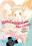 Hand in Hand with Mu-Chan: Lessons from My Autistic Daughter, Vol. 1: Volume 1