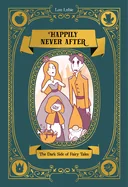 Happily Never After: The Dark Side of Fairy Tales