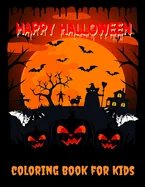 Happy Halloween Coloring Book for Kids: Halloween Books for Toddlers: A Fun Halloween Coloring Gift Book for Boys and Girls, Halloween Coloring Book f