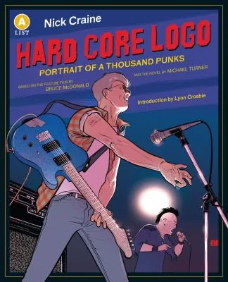 Hard Core LOGO: Portrait of a Thousand Punks Anniversary Edition — Literary Graphic Novels