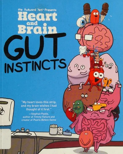 Heart and Brain: Gut Instincts: An Awkward Yeti Collection Volume 2
