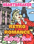 Heartbreaker Coloring Book: Retro Romance Comic Pop Art Coloring Book for Adults