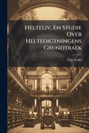 Helteliv, En Studie Over Heltedigtningens Grundtraek — Graphic Novels
