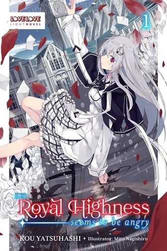 Her Royal Highness Seems to Be Angry, Volume 1 (Light Novel) — Light Novels