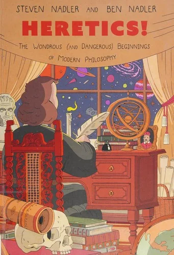 Heretics!: The Wondrous (and Dangerous) Beginnings of Modern Philosophy (With French Flaps)