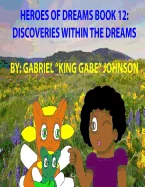Heroes of Dreams Book 12: Discovery Within The Dreams: Discovery Within The Dreams — Superhero Comics