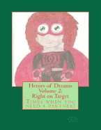 Heroes of Dreams: Right on Target: Times when you need a partner!