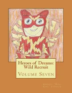 Heroes of Dreams: Wild Recruit: Heroes of Dreams: Wild Recruit