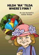 Hilda Ma Tilda - Where's Finn?: A beautiful illustrated story book for children — Graphic Novels