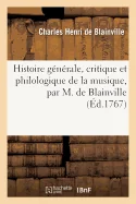 Histoire generale, critique et philologique de la musique, par M. de Blainville