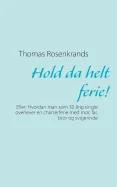 Hold da helt ferie!: Eller: Hvordan man som 30 arig single overlever en charterferie med mor, far, bror og svigerinde — Graphic Novels