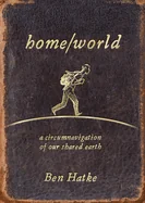 Home/World: A Circumnavigation of Our Shared Earth