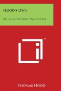 Hood's Own: Or Laughter from Year to Year