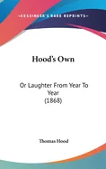 Hood's Own: Or Laughter From Year To Year (1868)