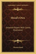 Hood's Own: Selected Papers With Comic Illustration