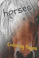 Horses Coloring Pages: Beautiful Drawings for Adults Relaxation and for Kids — Graphic Novels