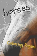 Horses Coloring Sheets: Beautiful Drawings for Adults Relaxation and for Kids — Graphic Novels