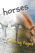 Horses Coloring Sheets: Beautiful Drawings for Adults Relaxation and for Kids — Graphic Novels