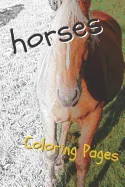 Horses Coloring Sheets: Beautiful Drawings for Adults Relaxation and for Kids — Graphic Novels