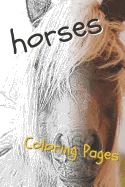 Horses Coloring Sheets: Beautiful Drawings for Adults Relaxation and for Kids — Graphic Novels