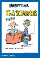 Hospital Cartoons: by Alvin LeDoux