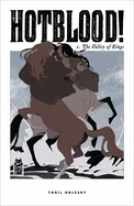 Hotblood! Vol. 2: The Valley of Kings — Historical Comics