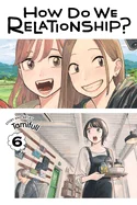 How Do We Relationship?, Vol. 6 — Manga