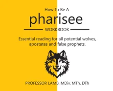 How to Be a Pharisee