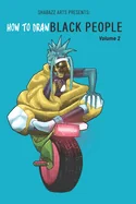 How To Draw Black People Volume 2: Shabazz Arts: Learning — Nonfiction Comics