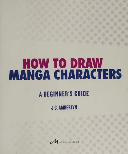 How to Draw Manga Characters: A Beginner's Guide