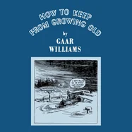 How To Keep From Growing Old