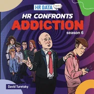 HR Data Doodles: Season 6 - HR Confronts ADDICTION (Season 6 - HR Confronts Addiction)