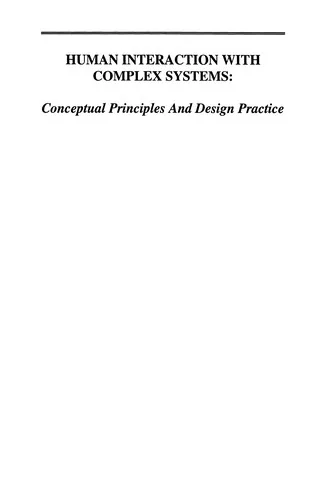 Human Interaction with Complex Systems: Conceptual Principles and Design Practice (Softcover Reprint of the Original 1st 1996)