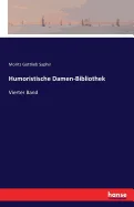 Humoristische Damen-Bibliothek: Vierter Band