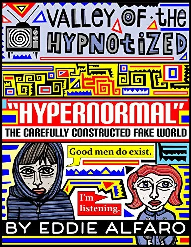 Hypernormal: The Carefully Constructed Fake World — Graphic Novels