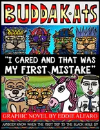 I Cared and That was My First Mistake: The BuddaKats — Graphic Novels