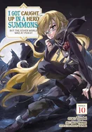 I Got Caught Up in a Hero Summons, But the Other World Was at Peace! (Manga) Vol. 10 — Isekai