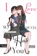 I Love You So Much, I Hate You — Manga