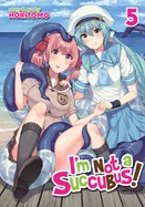 I'm Not a Succubus! Vol. 5