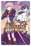 I'm Quitting Heroing, Vol. 6: Volume 6