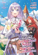 I Quit My Apprenticeship as a Royal Court Wizard to Become a Magic Item Craftswoman (Manga) Vol. 1 — Fantasy Comics