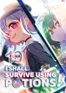 I Shall Survive Using Potions! Volume 10 (Light Novel)