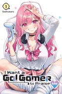 I Want a Gal Gamer to Praise Me, Vol. 1 — Manga