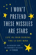 I Won't Pretend These Missiles Are Stars: Life in Iran During the 12-Day War