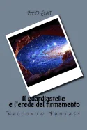 Il guardiastelle e l'erede del firmamento
